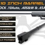 Gen 3 & 4 Glock 10" Barrels IGB Austria Match Grade Hexagonal 10" Threaded Barrel For .10 Auto, .40s&w & .45acp Calibers 1 10_inch_barrel_hexagonal_1