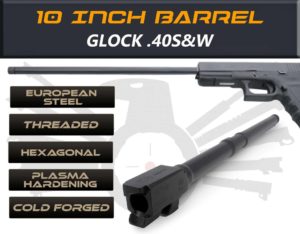 Glock Gen 5 10" Made By IGB Austria - Match Grade Hexagonal 10" Threaded Barrel For .40S&W Calibers