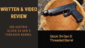 Written & Video Review: IGB Austria Glock 34 Gen 5 Threaded Barrel