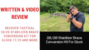 Video & Written Review Recover Tactical 2020 Stabilizer Brace Conversion Kit For Glock 17,19 And More