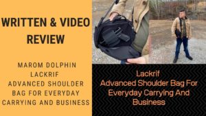 Written & Video Review: Lackrif Marom Dolphin Advanced Shoulder Bag For Everyday Concealed Carrying And Business